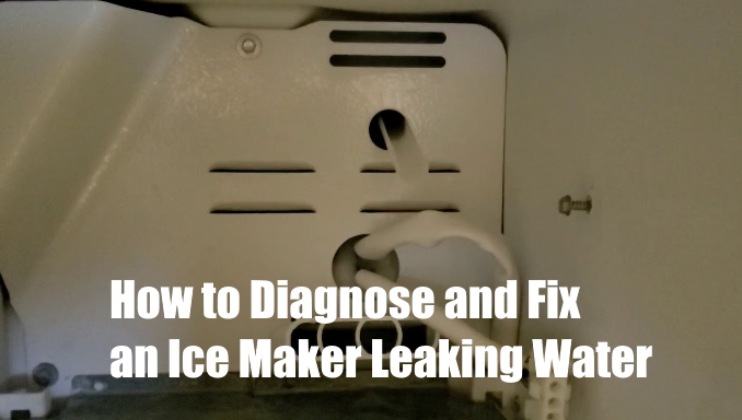 How To Diagnose And Fix An Ice Maker Leaking Water 