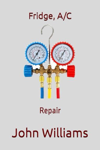 FRIDGE, A/C: REPAIRS