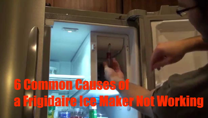 6 Common Causes Of A Frigidaire Ice Maker Not Working