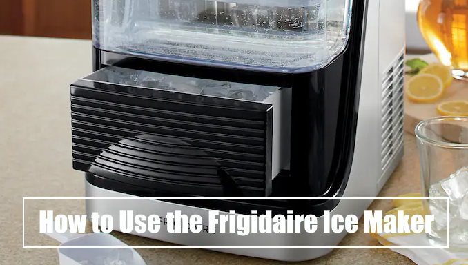 How to Use the Frigidaire Ice Maker