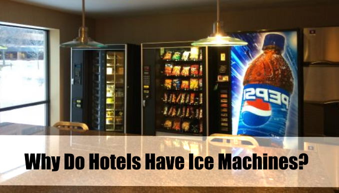 Why Do Hotels Have Ice Machines
