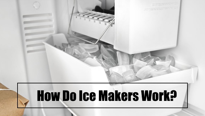 How Do Ice Makers Work? All Things To Know