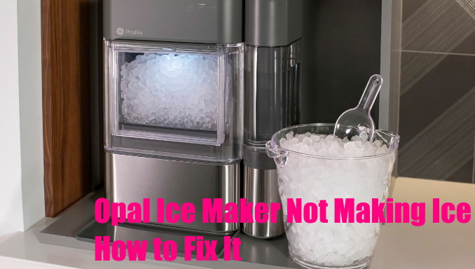 Opal Ice Maker Not Making Ice How To Fix It   Opal Ice Maker Not Making Ice How To Fix It 1 