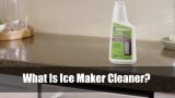 What Is Ice Maker Cleaner