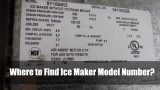 Where to Find Ice Maker Model Number