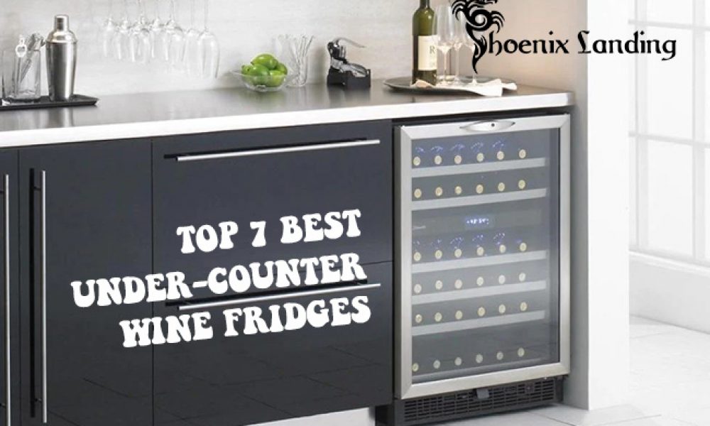 Top 7 Best Under Counter Wine Fridges