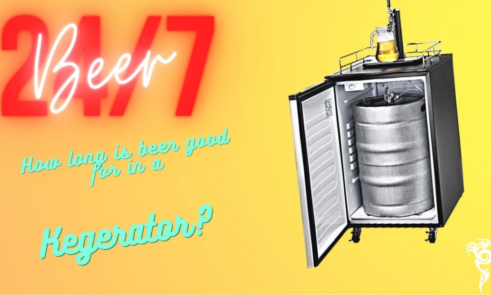 how long is beer good for in a kegerator